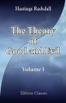 The Theory of Good and Evil. A Treatise on Moral Philosophy. Volume 1