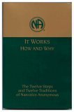 It Works How and Why: Twelve Steps and Twelve