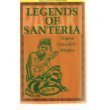 Legends Of Santeria (World Religion & Magic) by 