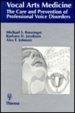 Vocal Arts Medicine : The Care and Prevention of Professional Voice Disorders, , 0865774390