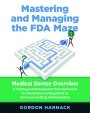 Mastering and Managing the FDA Maze, Second Edition: Medical Device Overview
