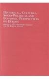 Historical, Cultural, Socio-Political and Economic Perspectives on Europe, Stern-Gillet, Suzanne and Lunati, M. Teresa, 0773474609