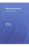 Mapping the Magazine : Comparative Studies in Magazine Journalism, , 0415451159