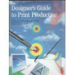 Image de Designer's Guide to Print Production: A Step-by-Step Publishing Book