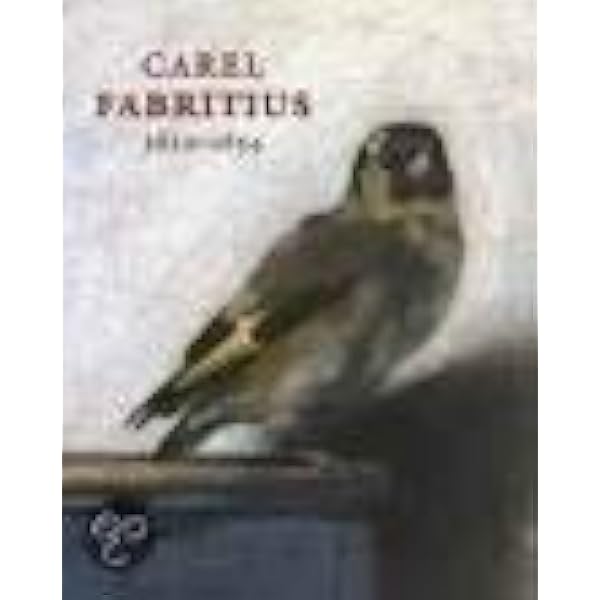 Carel Fabritius, Complete Edition With a Catalogue Raisonne: Brown