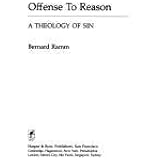Offense to reason: A theology of sin