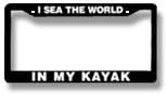 I SEA THE WORLD . . . IN MY KAYAK License Plate Frame