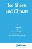 Ice Sheets and Climates, Oerlemans, J. and Van der Veen, C. J., 9027717095