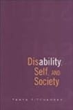 Disability, Self, and Society by 