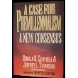 A Case for Premillennialism: A New Consensus