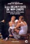 [Book] À la découverte de mon corps: Guide pour les adolescentes et leurs parents R.A.R