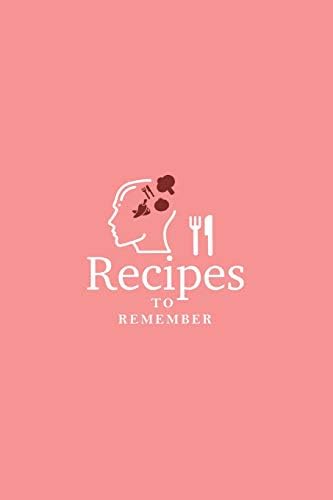 Recipes to Remember: Blank Recipe Book to Write In, Save and Treasure Your 50 Favorite Family Recipes in our 6 x 9 Size Custom Cookbook Journal, and Organizer!