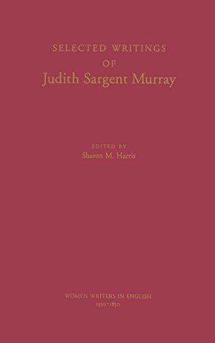 Selected Writings of Judith Sargent Murray (Women Writers in English 1350-1850) by Judith Sargent Murray