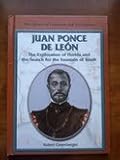 Front cover for the book Juan Ponce de Leon: The Exploration of Florida and the Search for the Fountain of Youth by Robert Greenberger