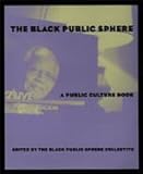 The Black Public Sphere, , 0226071901