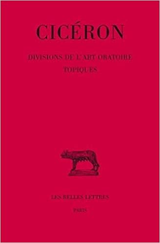 Amazon Com Divisions De L Art Oratoire Topiques Collection Des Universites De France Serie Latine French Edition 9782251010748 Ciceron Books