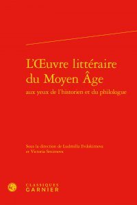 L' oeuvre littéraire du Moyen âge aux yeux de l'historien et du philologue