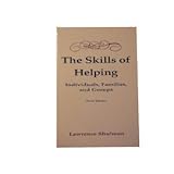 The Skills of Helping Individuals, Families, Groups and Communities, Shulman, Lawrence, 0875813631
