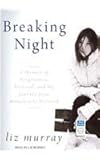 Image de [ Breaking Night: A Memoir of Forgiveness, Survival, and My Journey from Homeless to Harvard (, Library - CD) - IPS ] By Murray, Liz ( Author ) [ 2011