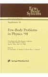 Few-Body Problems in Physics '98 : Proceedings of the 16th European Conference on Few-Body Problems in Physics, Autrans, France, June 1-6, 1998, , 3211832807
