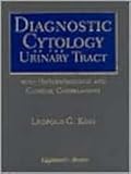 Diagnostic Cytology of the Urinary Tract : With Histopathologic and Clinical Correlations, Koss, Leopold G., 0397514751