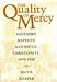 The Quality of Mercy: Southern Baptists and Social Christianity, 1890-1920 by
