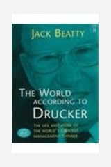The World According To Drucker The Life And Work Of The - 
