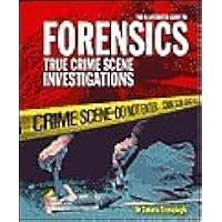 The Illustrated Guide to Forensics: True Crime Scene Investigations