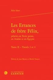 Les  errances de frère Félix, pèlerin en Terre sainte, en Arabie et en Égypte