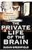 The Private Life of the Brain - Emotions, Consciousness, and the Secret of the Self - Book by Susan Greenfield