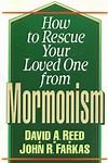 How to Rescue Your Loved One from Mormonism