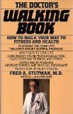 The Doctor's Walking Book; How to Walk Your Way to Fitness and Health by Fred A. Stutman, Lillian Africano