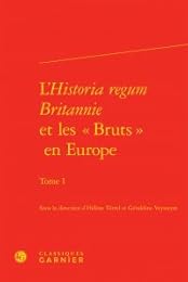 L'" Historia regum Britannie" et les "Bruts" en Europe