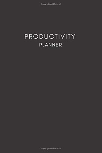 Productivity Planner: Productivity Journal / Daily & Weekly Planner / Schedule Organizer - Non Dated 9' x 6' - Crush Your 2018 & 2019 Goals (Productivity and goals planner)
