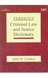 Criminal Law and Justice Dictionary, Ferdico, John N., 0314933107