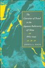 The Literature of Travel in the Japanese Rediscovery of China, 1862-1945, Fogel, Joshua A., 0804725675