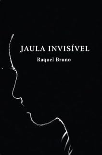 Livro Jaula Invisível : Por que sair não é o mesmo que ser livre