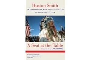 A Seat at the Table: Huston Smith In Conversation with Native Americans on Religious Freedom
