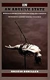 In an Abusive State : How Neoliberalism Appropriated the Feminist Movement Against Sexual Violence, Bumiller, Kristin, 0822342200