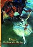 Degas: The Man and His Art (Abrams Discoveries)