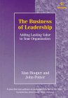 The Business of Leadership : Adding Lasting Value to Your Organization, Hooper, Alan and Potter, John, 1855217538