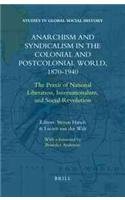 Anarchism and Syndicalism in the Colonial and Postcolonial World, 1870-1940