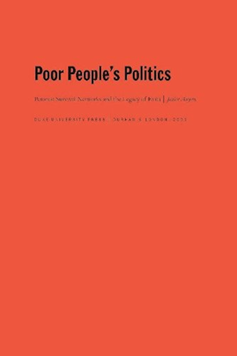 Download Poor People's Politics: Peronist Survival Networks and the Legacy of Evita (English Edition) PDF