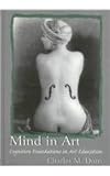 Mind in Art : Cognitive Foundations in Art Education, Dorn, Charles M., 0805830782