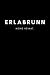Erlabrunn: Notizbuch, Notizblock, Notebook | Liniert, Linien, Lined | DIN A5 (6x9 Zoll), 120 Seiten | Notizen, Termine, Planer, Tagebuch, Organisation | Deine Stadt, Dorf, Region, Liebe und Heimat