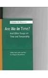 Are We in Time? : And Other Essays on Time and Temporality, Sherover, Charles M., 0810119455