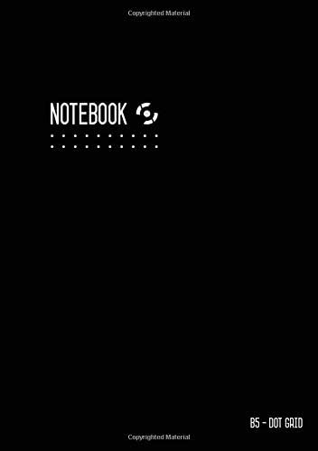Dot Grid Notebook B5: Journal Notebook Black for Writing and Drawing, Blank, Medium, Soft Cover, Dotted Matrix, Numbered Pages, No Bleed (B5 Calligraphy Dot Grid Journals)