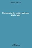 Dictionnaire des artistes algériens: 1917-2006 (French Edition) by 