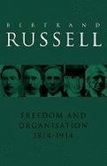 Freedom & Organization 1814-1914 (01) by Russell, Bertrand [Paperback (2001)]