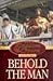 Behold the Man (Kingdom and the Crown, Vol 3)